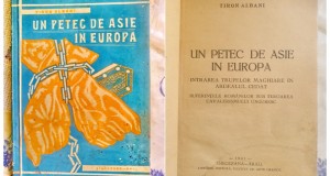 H182-I- Tiron Albani Un petec de Asie in Europa-Editie veche 1941- Istorie: Intrarea trupelor maghiare in Ardealul cedat-Suferintele Romanilor.