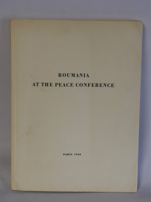 Roumania at the Peace Conference Paris 1946 - carte rara tiparita in Elvetia